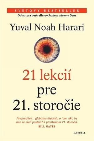 21 lekcií pre 21. storočie by Yuval Noah Harari