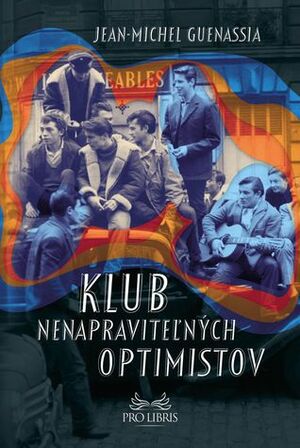 Klub nenapraviteľných optimistov by Jean-Michel Guenassia