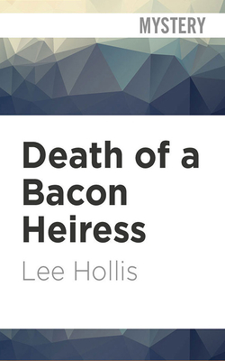 Death of a Bacon Heiress by Lee Hollis