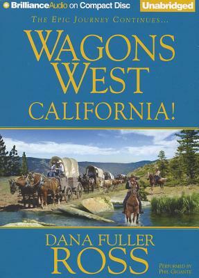 Wagons West California! by Dana Fuller Ross