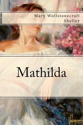 Mathilda by Mary Shelley