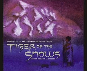 Tiger of the Snows: Tenzing Norgay: The Boy Whose Dream Was Everest by Robert Burleigh, Ed Young