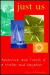 Just Us: Adventures and Travels of a Mother and Daughter by Melissa Balmain