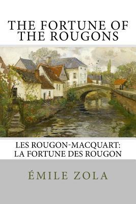 The Fortune of the Rougons: Les Rougon-Macquart: La Fortune des Rougon by Émile Zola