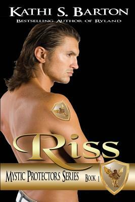 Riss: Mystic Protectors Series by Kathi S. Barton