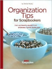 Organization Tips for Scrapbookers by Creating Keepsakes