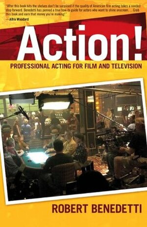 Action! Professional Acting for Film and Television by Robert Benedetti