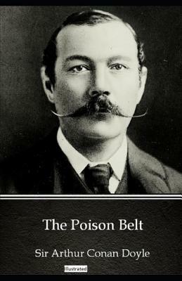 The Poison Belt (Illustrated) by Arthur Conan Doyle