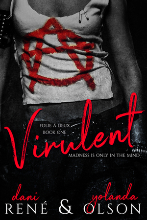 Virulent by Yolanda Olson, Dani René