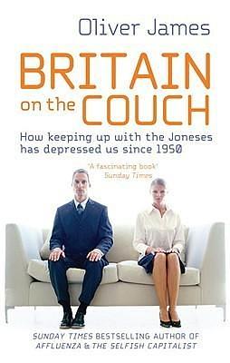 Britain On the Couch by Oliver James, Oliver James