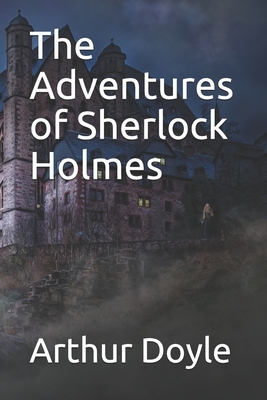 The Adventures of Sherlock Holmes by Arthur Conan Doyle