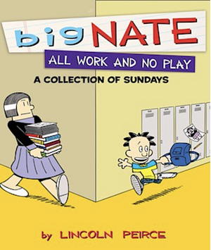 Big Nate All Work and No Play: A Collection of Sundays by Lincoln Peirce