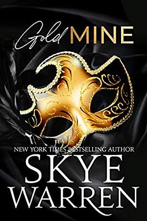Gold Mine by Skye Warren