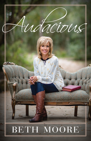 Audacious by Beth Moore