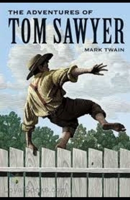 The Adventures of Tom Sawyer Illustrated by Mark Twain