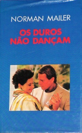 Os Duros Não Dançam by Eduardo Saló, Norman Mailer