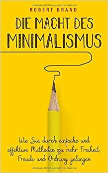 Die Macht des Minimalismus by Robert Brand