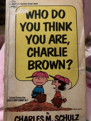 Who Do You Think You Are, Charlie Brown? by Charles M. Schulz