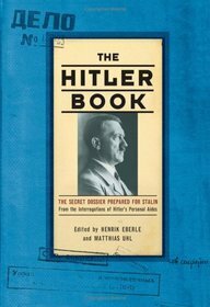 The Hitler Book: The Secret Dossier Prepared For Stalin by Joseph Stalin