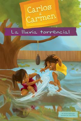 La Lluvia Torrencial (the Big Rain) (Spanish Version) by Kirsten McDonald