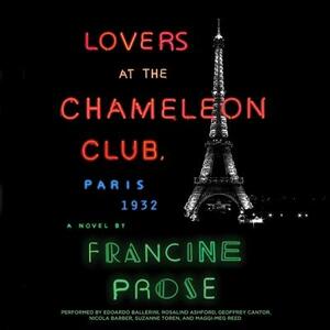 Lovers at the Chameleon Club, Paris 1932 by Francine Prose