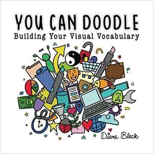 You Can Doodle: Building Your Visual Vocabulary by Robbie Short, Alicia Diane Bleck