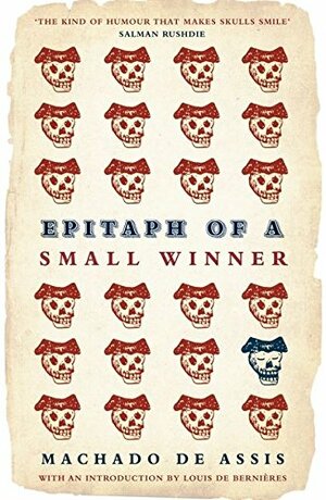 Epitaph of a Small Winner by Machado de Assis, Louis de Bernières