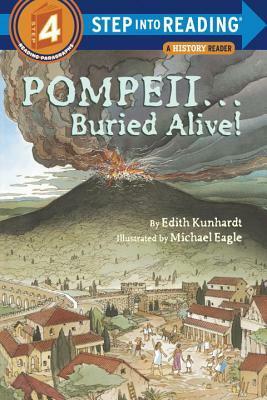 Pompeii . . . Buried Alive! by Michael Eagle, Edith Kunhardt