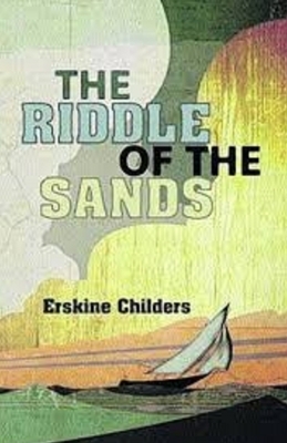 The Riddle of the Sands Illustrated by Erskine Childers