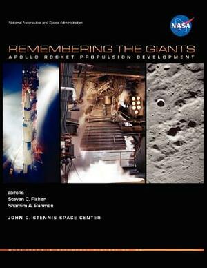 Remembering the Giants: Apollo Rocket Propulsion Development (NASA Monographs in Aerospace History Series, Number 45) by Nasa History Division