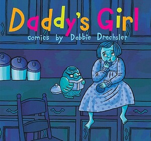 Daddy's Girl by Debbie Drechsler