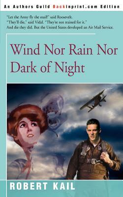 Wind Nor Rain Nor Dark of Night by Robert Kail