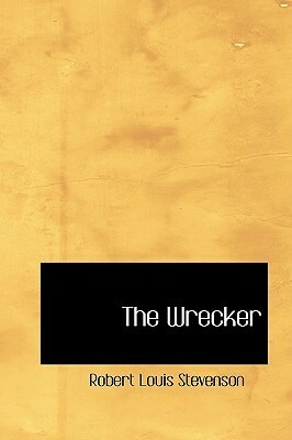 The Wrecker by Lloyd Osbourne, Robert Louis Stevenson