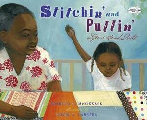 Stitchin' and Pullin': A Gee's Bend Quilt by Patricia C. McKissack, Cozbi A. Cabrera