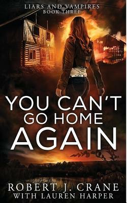 You Can't Go Home Again by Robert J. Crane, Lauren Harper