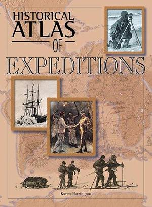 Historical Atlas of Expeditions by Karen Farrington