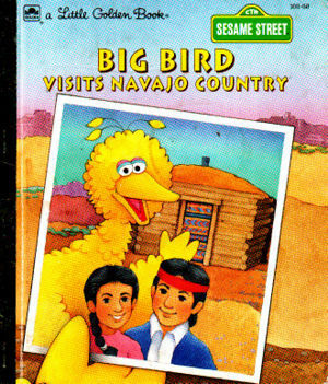 Big Bird Visits Navajo Country by Maggie Swanson, Liza Alexander