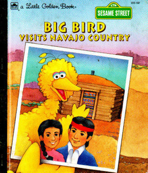 Big Bird Visits Navajo Country by Liza Alexander, Maggie Swanson