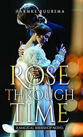 Rose Through Time by Harmke Buursma