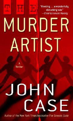 The Murder Artist: A Thriller by John Case