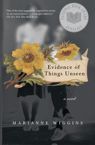 Evidence of Things Unseen by Marianne Wiggins