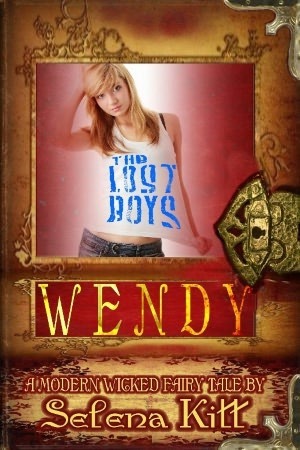 Wendy (Modern Wicked Fairy Tales) by Selena Kitt