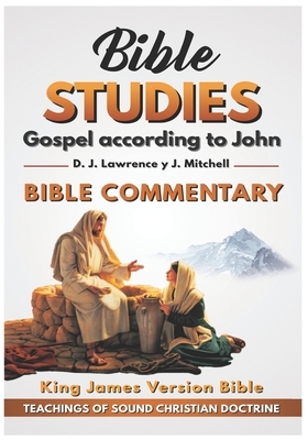 Gospel According to John: Bible Commentary: The Evangelicals by D. J. Lawrence, J. Mitchell