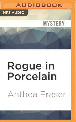 Rogue in Porcelain by Anthea Fraser