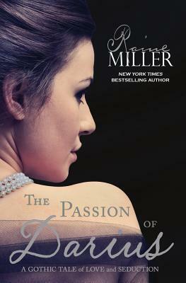 The Passion of Darius: A Gothic Tale of Love and Seduction by Raine Miller