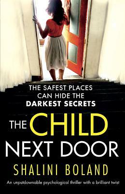 The Child Next Door: An Unputdownable Psychological Thriller with a Brilliant Twist by Shalini Boland