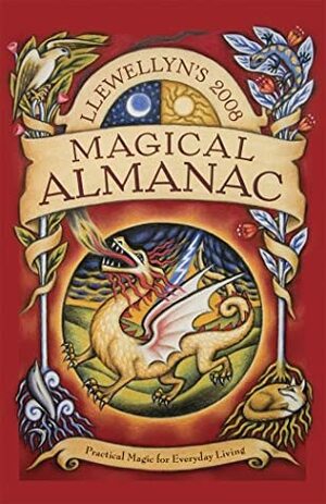 Llewellyn's 2008 Magical Almanac: Practical Magic for Everyday Living by Llewellyn Publications, Ed Day