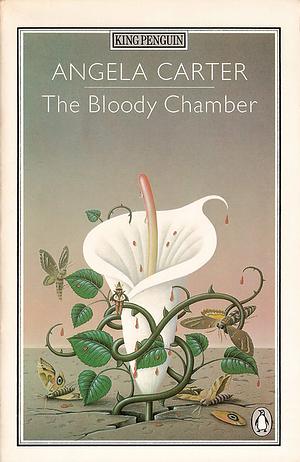 The Bloody Chamber and Other Stories by Angela Carter