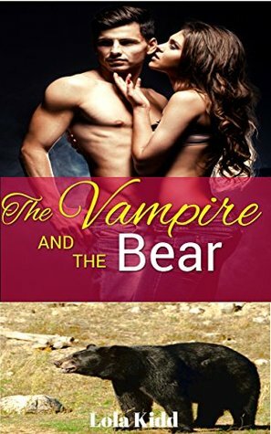 The Vampire and the Bear by Lola Kidd