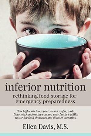 inferior nutrition: rethinking food storage for emergency preparedness by Ellen Davis